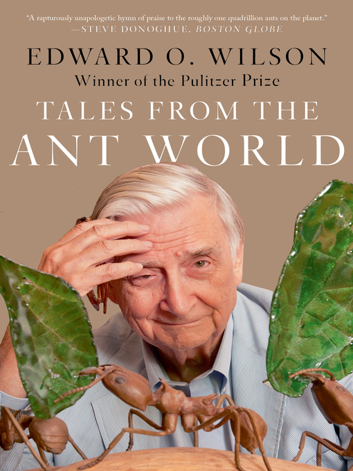 Title details for Tales from the Ant World by Edward O. Wilson - Wait list
